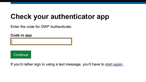 The 2-Factor authentication screen from DWP's Authenticate service for third parties who need access to an internal DWP system  which asks people to input a code from an app to gain access to the service