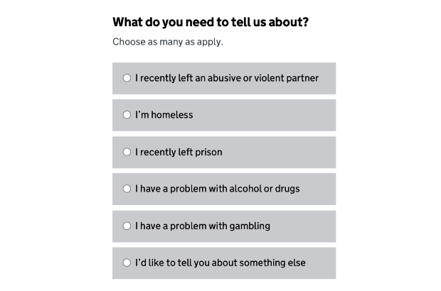 A list of options from a digital service prototype asking users to click if they have left an abusive partner, are homeless, have recently left prison, have a problem with alcohol or drugs, have a problem with gambling, or something else