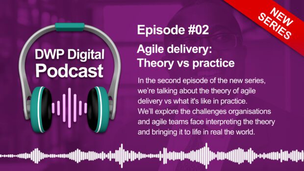 Podcast episode 2: Image of headphones and text: In the second episode of the new series, we're talking about the theory of agile delivery vs what it's like in practice. We'll explore the challenges organisations and agile teams face interpreting the theory and bringing it to life in the real world.