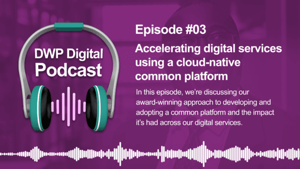 Podcast episode 3: Image of headphones and text: Accelearting digital services using a cloud-native common platform